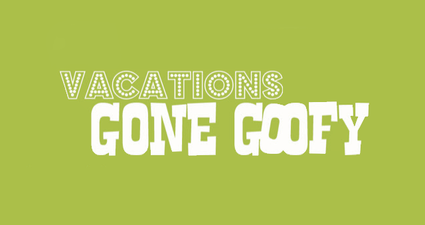 Vacations Gone Goofy - Jenna J